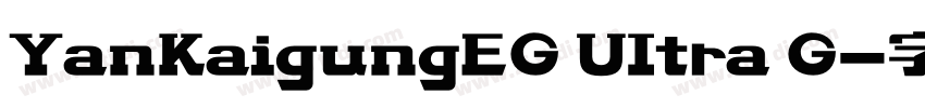 YanKaigungEG UItra G字体转换